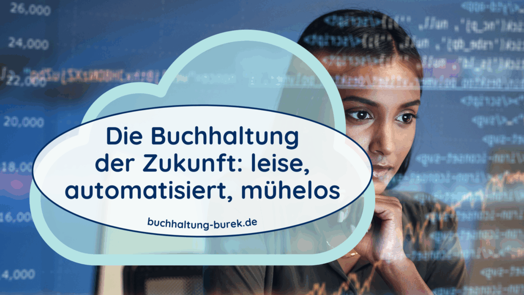 Die Buchhaltung deiner Zukunft; nachdenkende Frau, im Vordergrund stilisiert dargestellte digitale Daten
